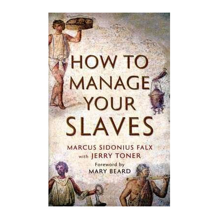 How To Manage Your Slaves by Marcus Sidonius