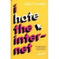 I Hate the Internet : A Novel HB