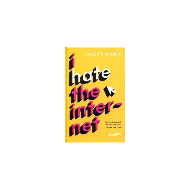 I Hate the Internet : A Novel HB