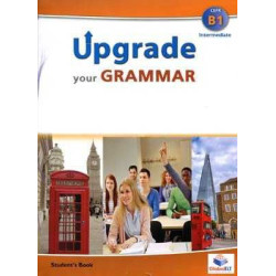 Upgrade your Grammar B1 Inter + Self - study