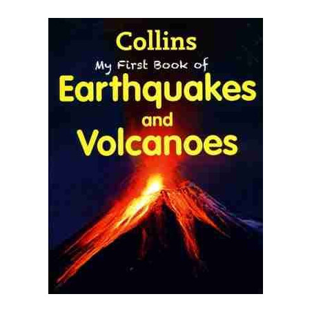 My first Book of Earthquakes and Volcanoes