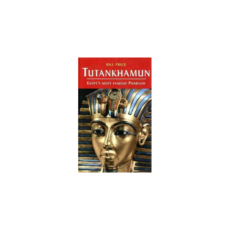 Tutankhamun Egypts Most Famous Pharaoh HB