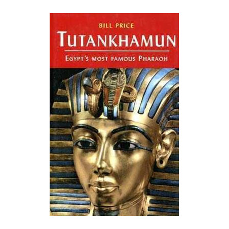 Tutankhamun Egypts Most Famous Pharaoh HB