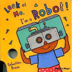 Look at me , I  m a Robot ! (cartone)