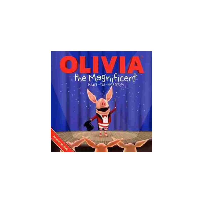 Olivia the Magnificent : A Lift the Flap Story