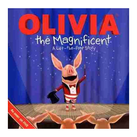 Olivia the Magnificent : A Lift the Flap Story