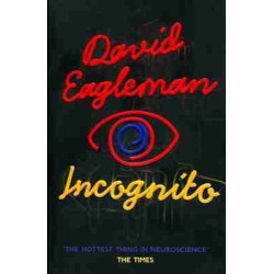 Incognito: The Secret Lives of the Brain