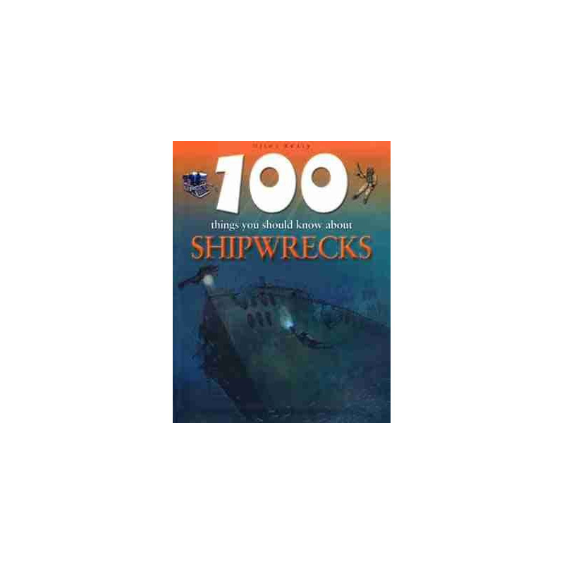 100 Things You Should Know About Shipwrecks