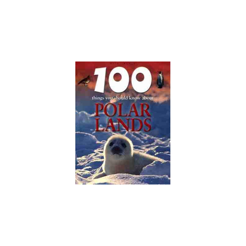 100 Things You Should Know About Polar Lands