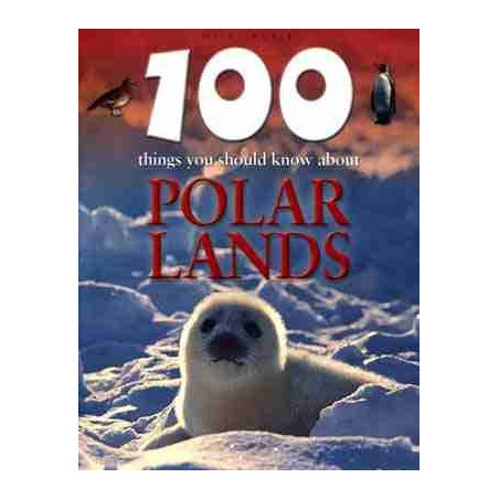 100 Things You Should Know About Polar Lands