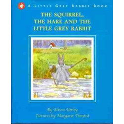 Squirrel , Hare and the Little Grey Rabbit ( Rabbit book )