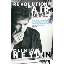 Revolution in the Air : The Songs of Bob Dylan