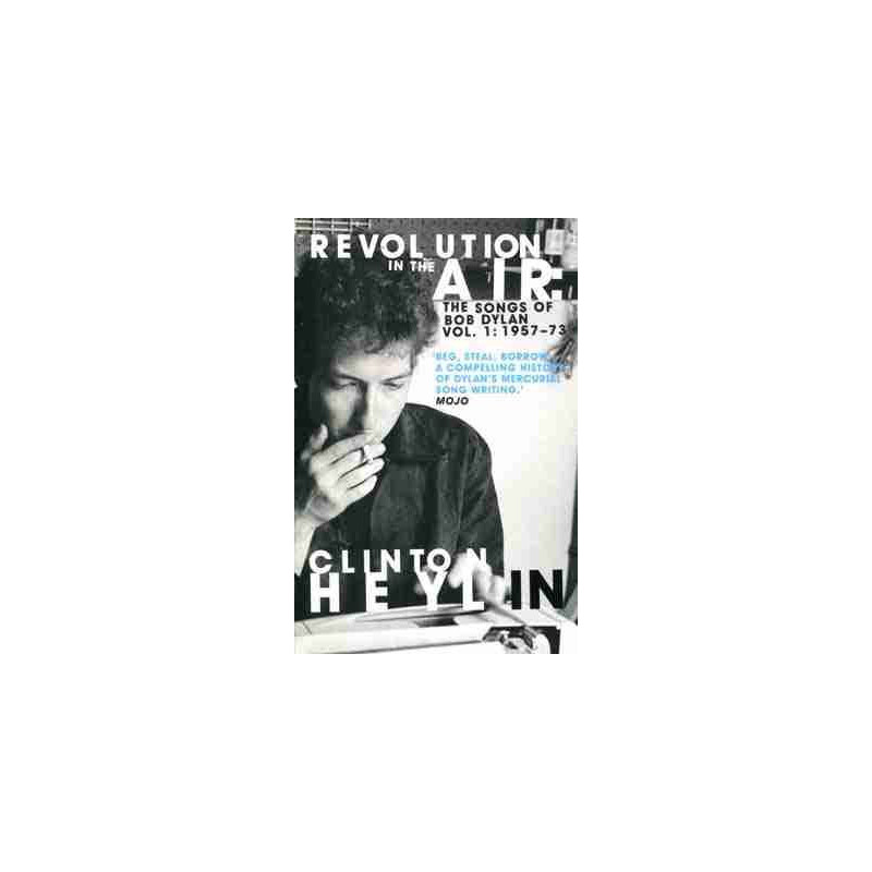 Revolution in the Air : The Songs of Bob Dylan