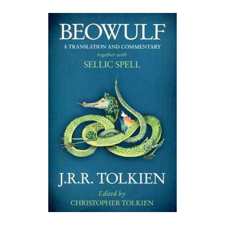 Beowulf  a Translation & Commentary Together + Sellic Spell