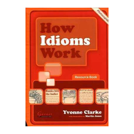 How Idioms Work Photocopiable B1-C1