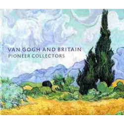 Van Gogh and Britain Pioneer Collectors PB