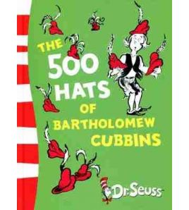 Dr Seuss : the 500 Hats of Bartholomew Cubbins