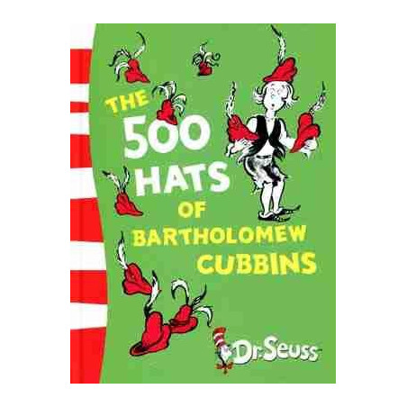 Dr Seuss : the 500 Hats of Bartholomew Cubbins