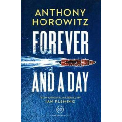 Forever and a Day  007 James Bond Novel with material original Fleming