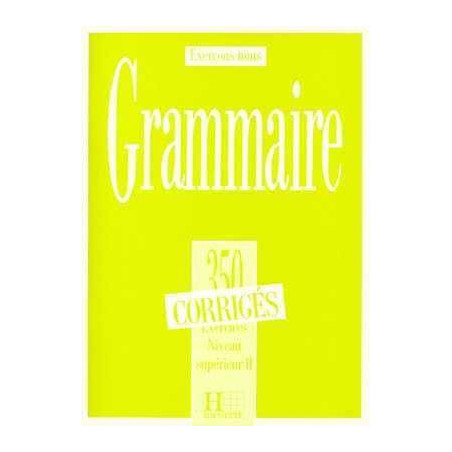 350 Exercices Grammaire Superieur II corrige