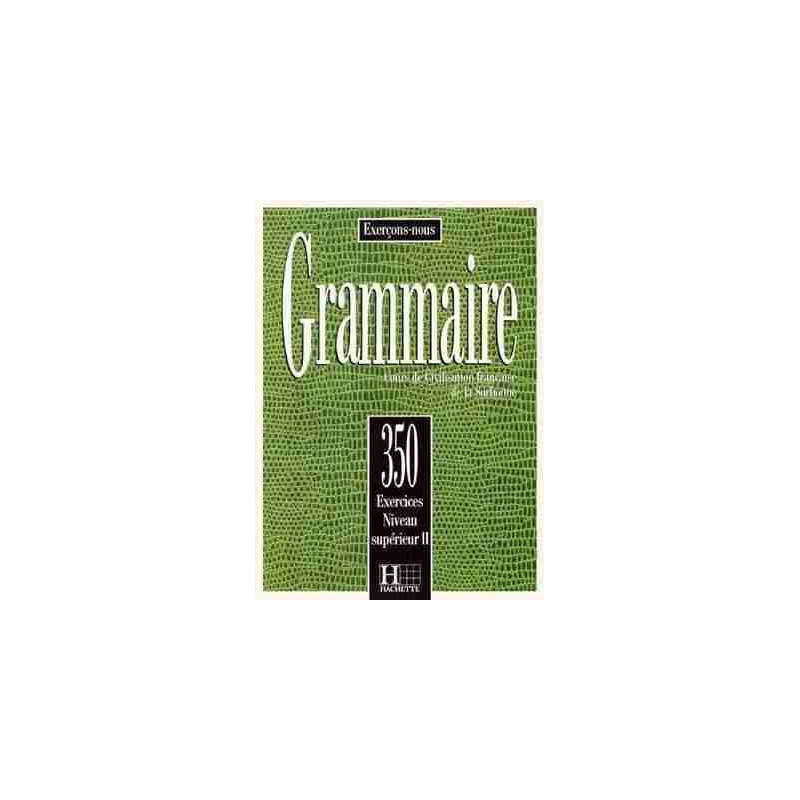 350 Exercices Grammaire Superieur II