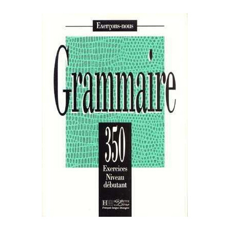 350 Exercices Grammaire Debutant