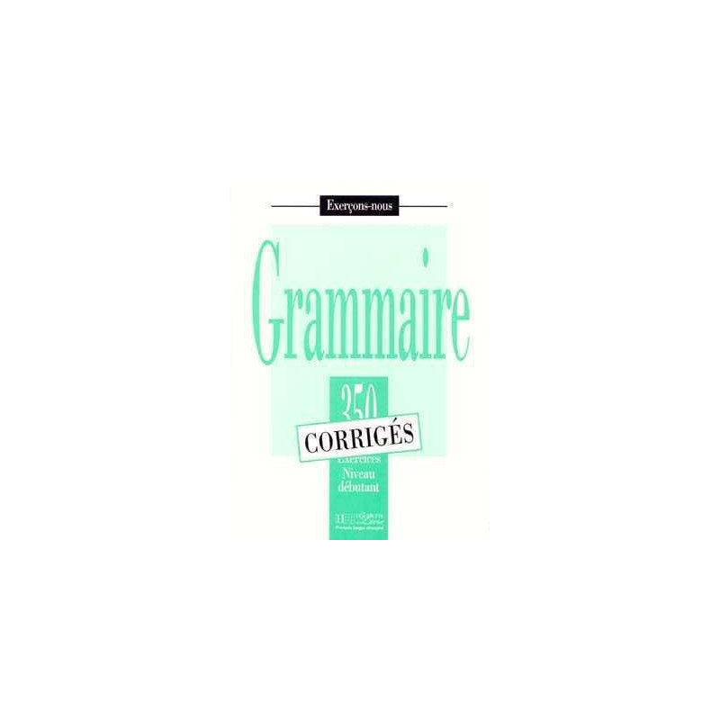 350 Exercices Grammaire Debutant corrige