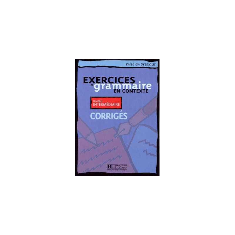 Exercices de Grammaire en Contexte Intermediaire corrige