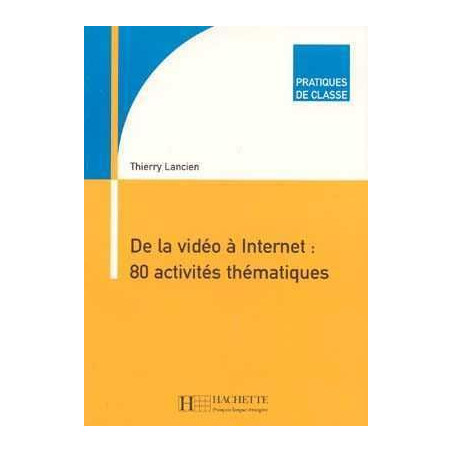 De la Video a Internet : 80 Activites Thematiques