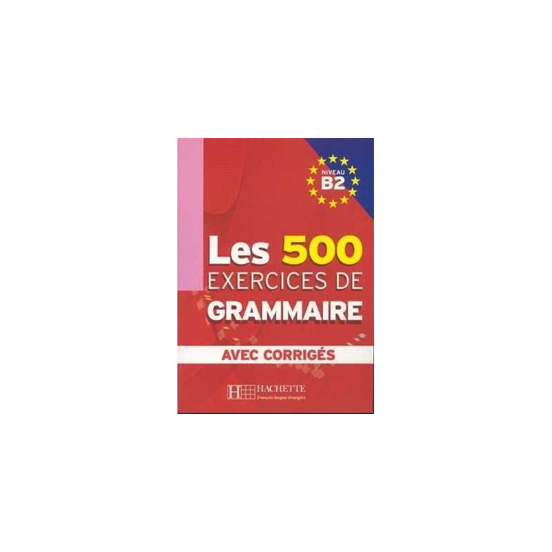 500 Exercices de Grammaire B2 alumno + corrige