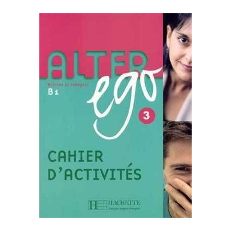 Alter Ego 3 B1 cahier d'activites