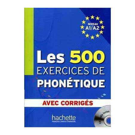 500 Exercices de Phonetique A1/ A2 + cd mp3 + corrige