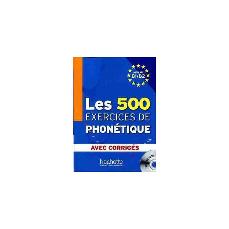 500 Exercices de Phonetique B1/B2 + Corrige