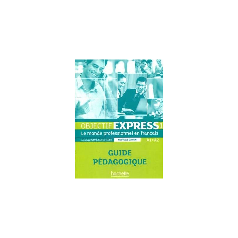 Objectif Express 1 A1-A2 Guide Pedagogique N/E