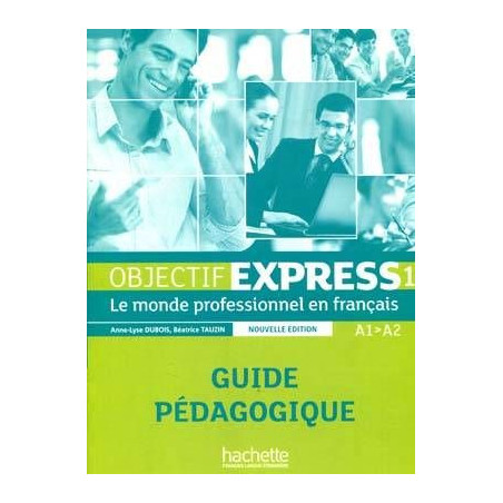 Objectif Express 1 A1-A2 Guide Pedagogique N/E