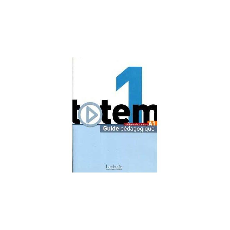 Totem 1, A1 Guide Pedagogique