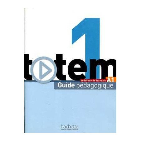 Totem 1, A1 Guide Pedagogique