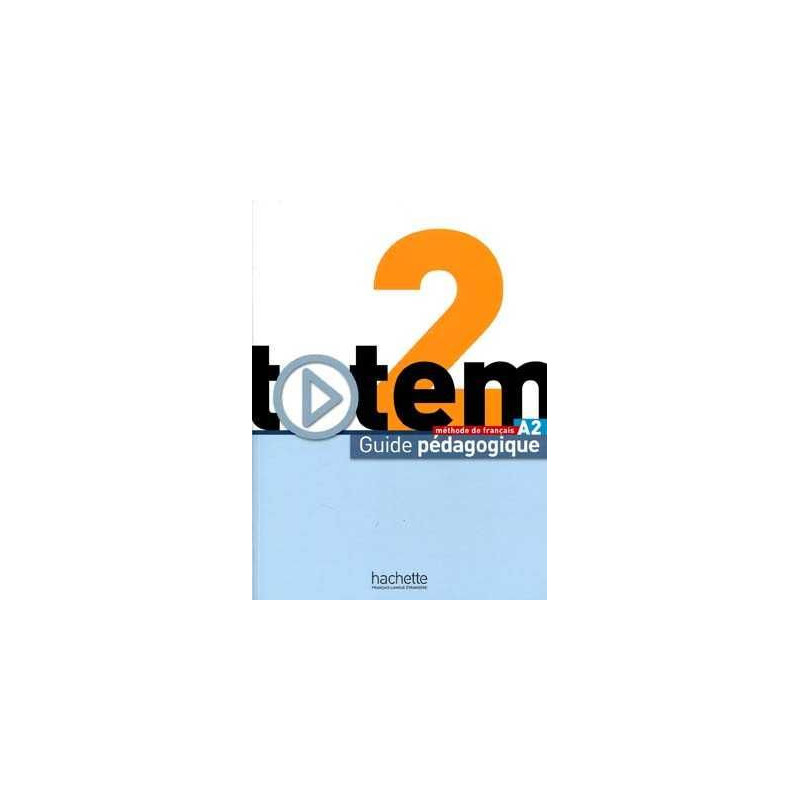 Totem 2, A2 Guide Pedagogique