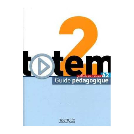 Totem 2, A2 Guide Pedagogique