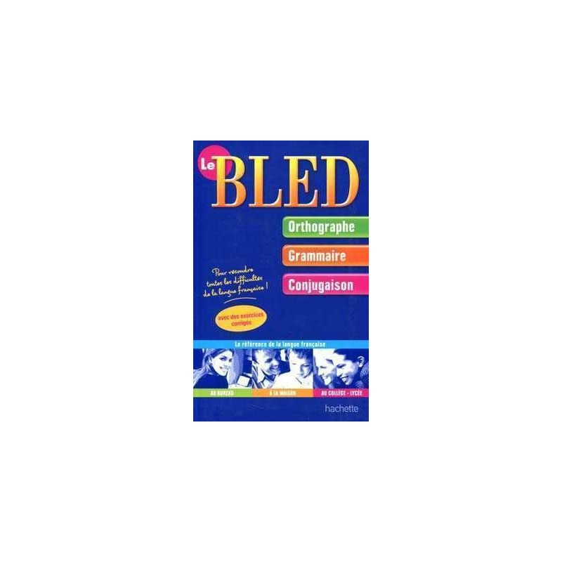 Bled Orthographe , Grammaire et Conjugaison