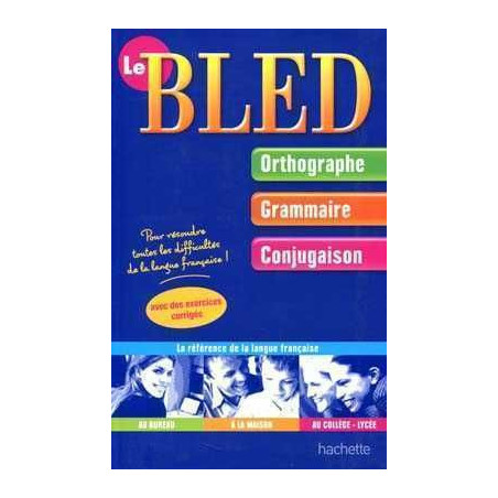 Bled Orthographe , Grammaire et Conjugaison