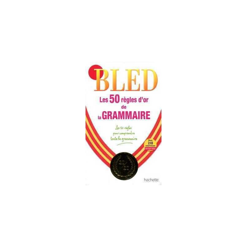 Bled 50 Regles d Or de Grammaire