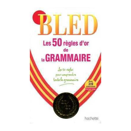 Bled 50 Regles d Or de Grammaire