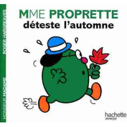 Madame : Mme Proprette Deteste l ' Automne