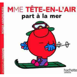 Madame : Mme Tete - en - L  Air part a la Mer