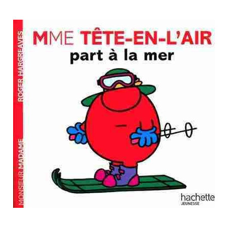 Madame : Mme Tete - en - L  Air part a la Mer