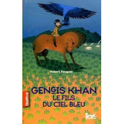 Gengis Khan le Fils du Ciel