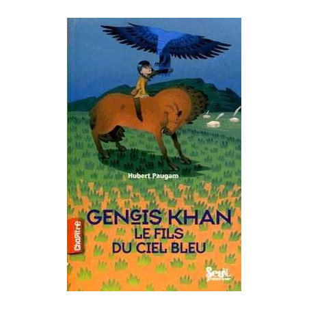 Gengis Khan le Fils du Ciel