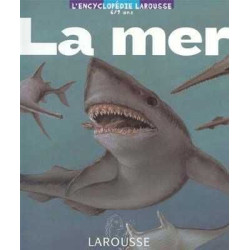 Encyclopedie Larousse 6/9 ans : La Mer