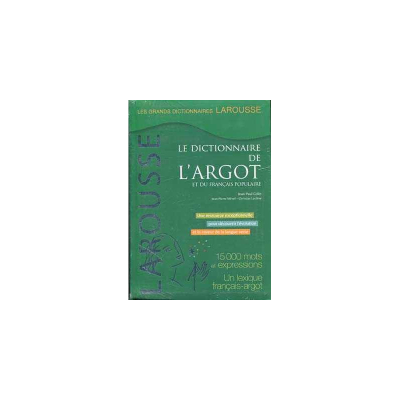 Grand Dictionnaire De L Argot et du Français Populaire